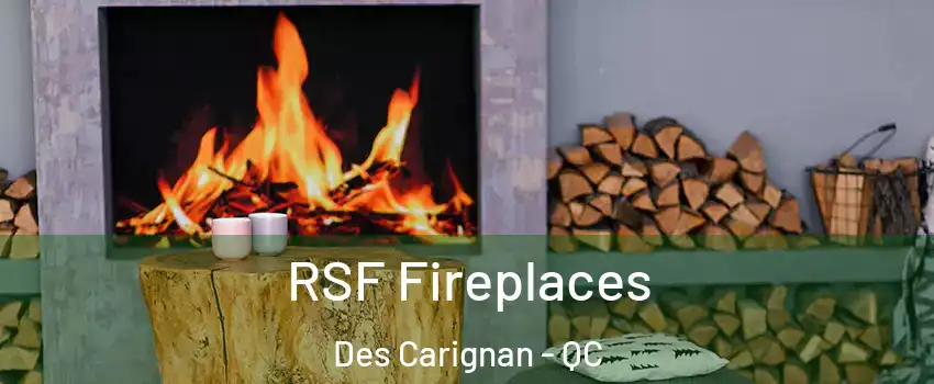  RSF Fireplaces Des Carignan - QC