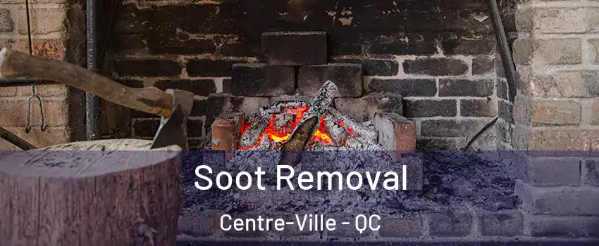  Soot Removal Centre-Ville - QC