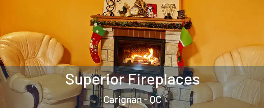  Superior Fireplaces Carignan - QC