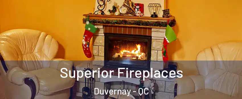  Superior Fireplaces Duvernay - QC