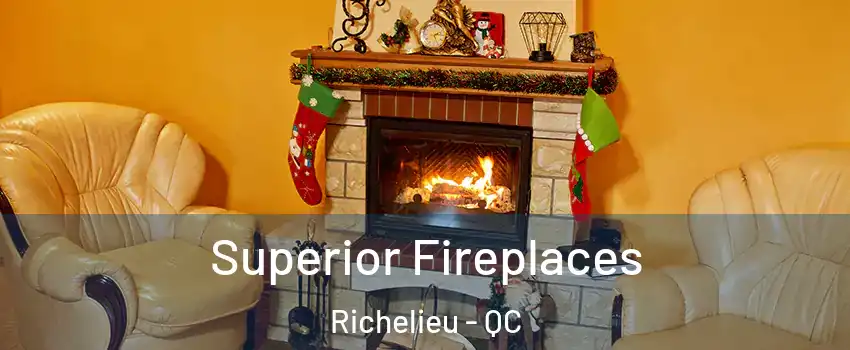  Superior Fireplaces Richelieu - QC