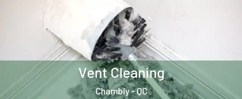  Vent Cleaning Chambly - QC