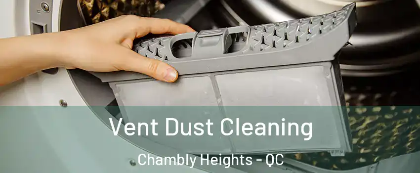  Vent Dust Cleaning Chambly Heights - QC