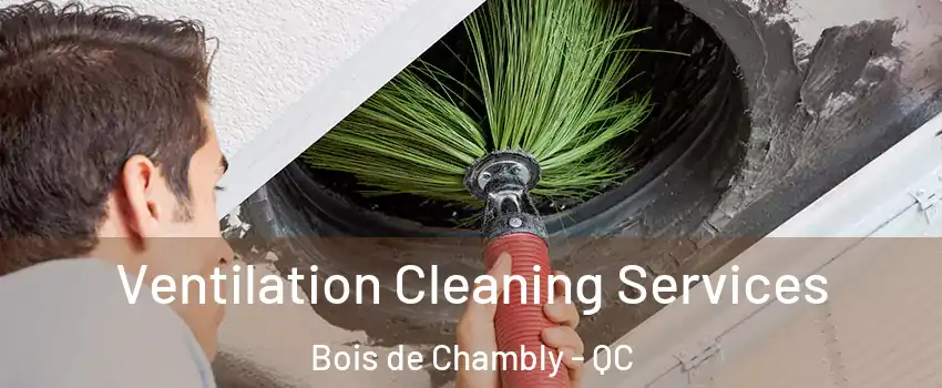  Ventilation Cleaning Services Bois de Chambly - QC