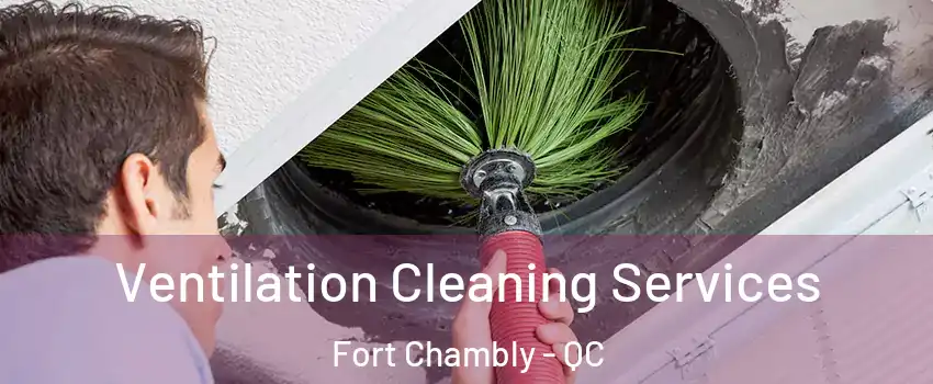  Ventilation Cleaning Services Fort Chambly - QC