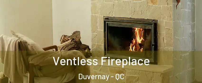  Ventless Fireplace Duvernay - QC