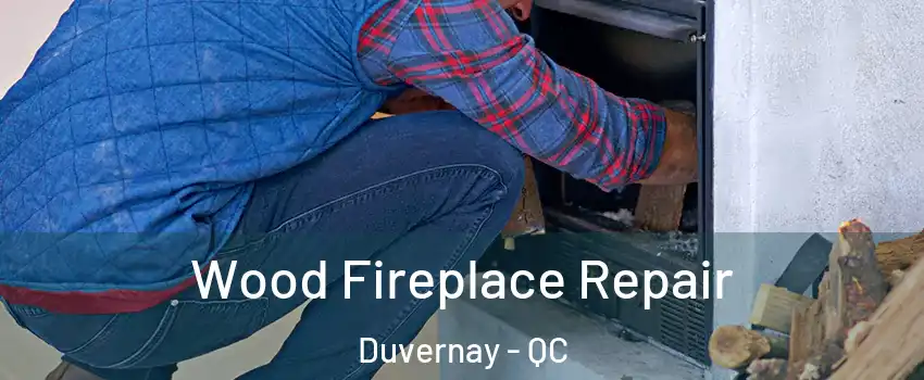  Wood Fireplace Repair Duvernay - QC