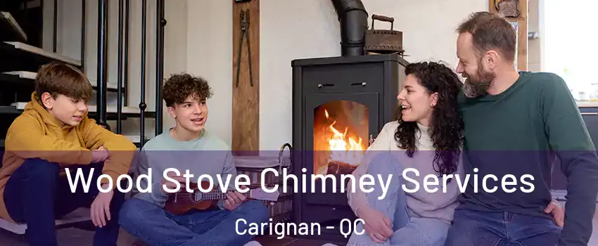  Wood Stove Chimney Services Carignan - QC