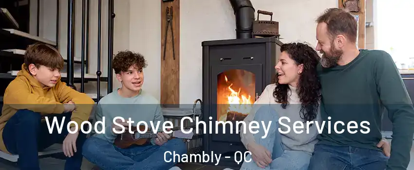  Wood Stove Chimney Services Chambly - QC