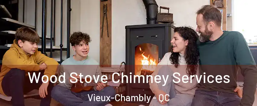  Wood Stove Chimney Services Vieux-Chambly - QC