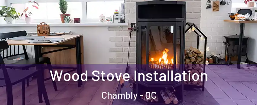  Wood Stove Installation Chambly - QC