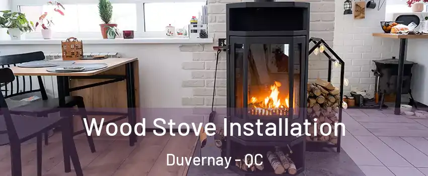  Wood Stove Installation Duvernay - QC