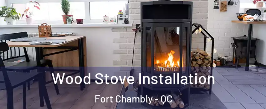  Wood Stove Installation Fort Chambly - QC